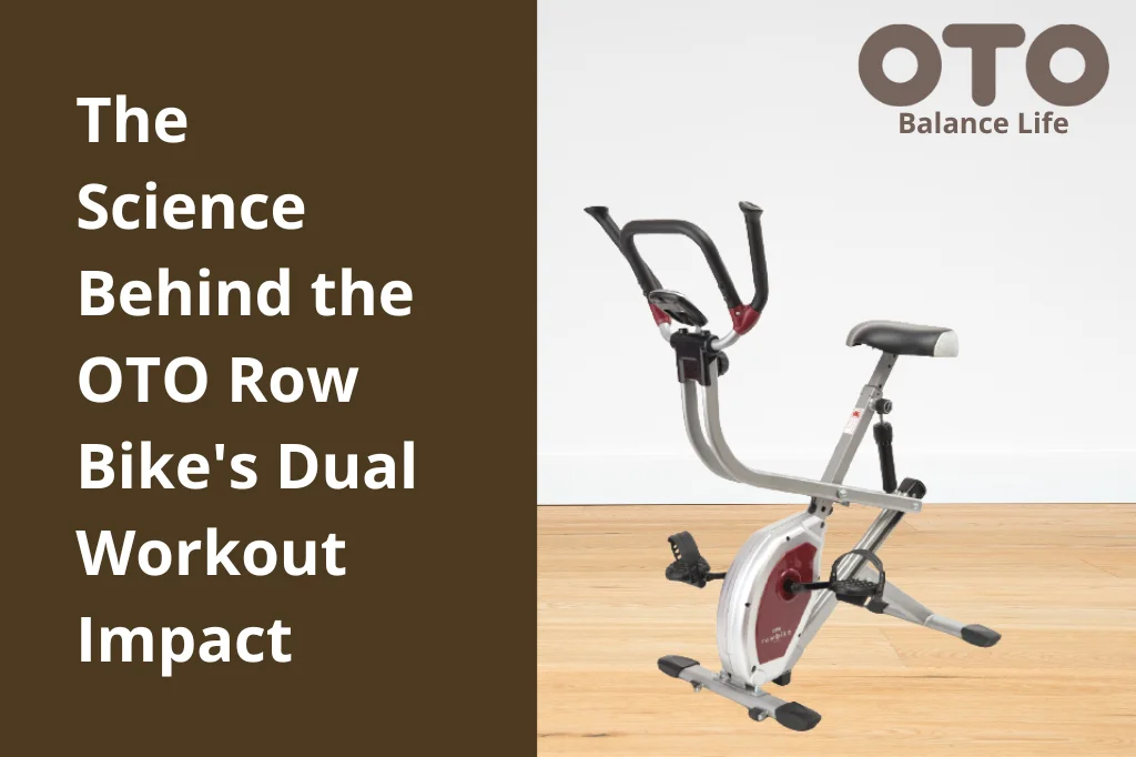 The Science Behind the OTO Row Bike's Dual Workout Impact